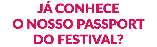 JÁ CONHECE O NOSSO PASSPORT DO FESTIVAL?